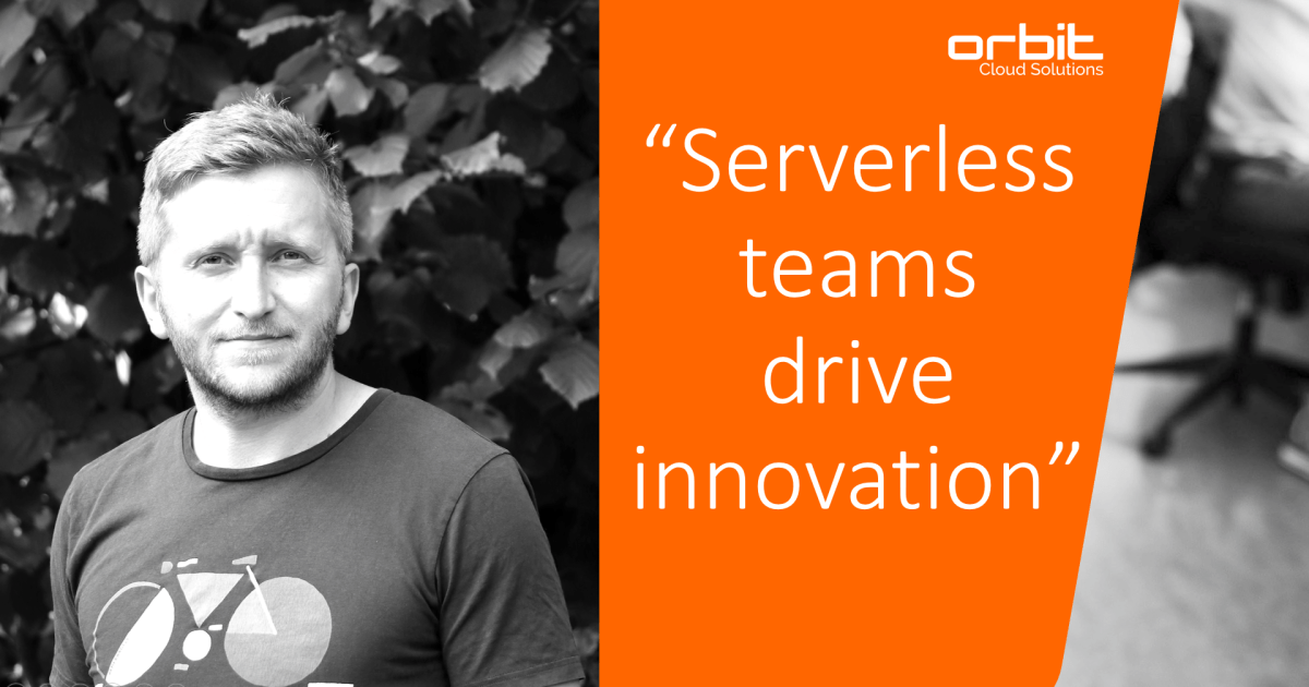 The Serverless Team is driving innovation | ORBIT